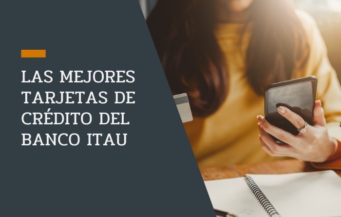 Las Mejores Tarjetas de Crédito del banco ITAU