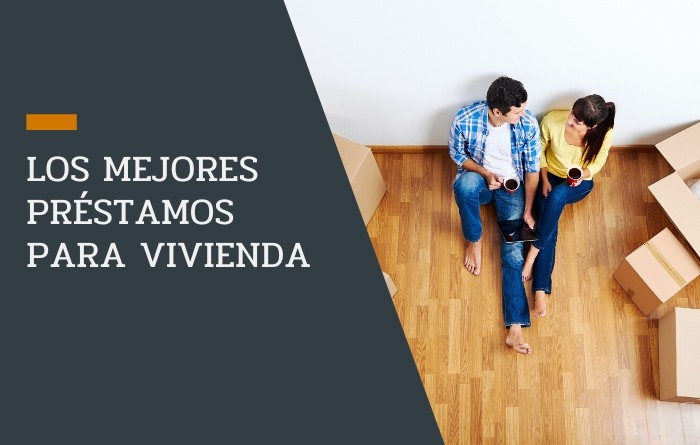 Los mejores préstamos para vivienda