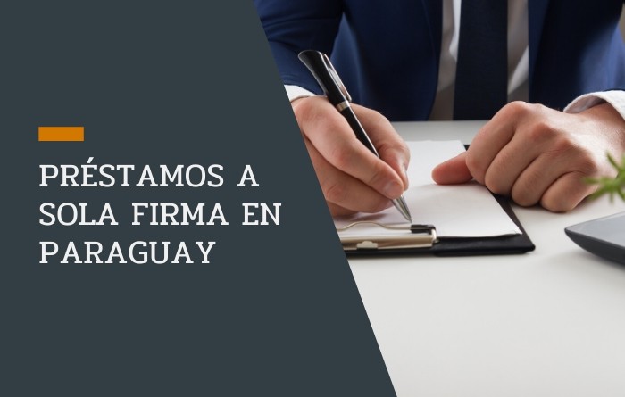 Préstamos a sola firma en Paraguay