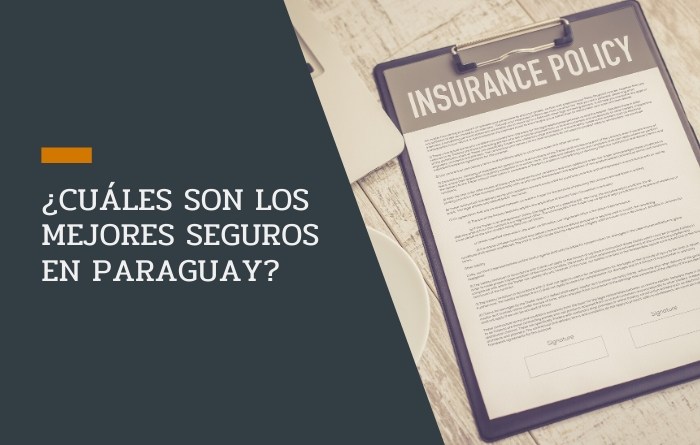 ¿Cuáles son los mejores seguros en Paraguay?